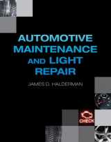 9780133405187-0133405184-Automotive Maintenance and Light Repair (Halderman Automotive Series)
