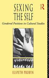9780415073554-0415073553-Sexing the Self: Gendered Positions in Cultural Studies