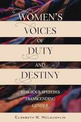 9781433152986-1433152983-Women’s Voices of Duty and Destiny (Speaking of Religion)