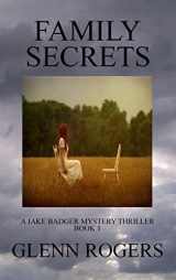 9780996518505-0996518509-Family Secrets: A Jake Badger Mystery Thriller Book 1 (1)