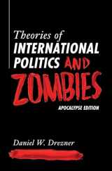 9780691223513-0691223513-Theories of International Politics and Zombies: Apocalypse Edition