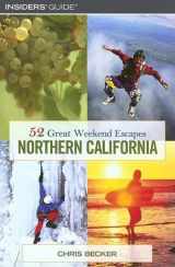 9780762730872-0762730870-Insiders' Guide 52 Great Weekend Escapes: in Northern California