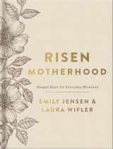 9780736986342-0736986340-Risen Motherhood (Deluxe Edition): Gospel Hope for Everyday Moments