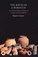 9780851156231-0851156231-The Birth of a Borough: An Archaeological Study of Anglo-Saxon Stafford