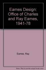 9780500235645-0500235643-Eames Design: The Office of Charles and Ray Eames 1941-1978