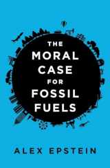 9781591847441-1591847443-The Moral Case for Fossil Fuels