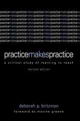 9780791458501-0791458504-Practice Makes Practice: A Critical Study of Learning to Teach (Suny Series, Teacher Empowerment and School Reform)