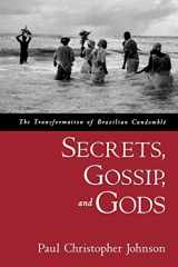 9780195188226-0195188225-Secrets, Gossip, and Gods: The Transformation of Brazilian Candomblé