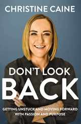 9781400226573-1400226570-Don't Look Back: Getting Unstuck and Moving Forward with Passion and Purpose