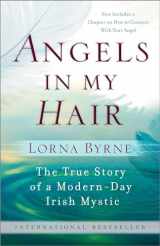 9780385528979-0385528973-Angels in My Hair: The True Story of a Modern-Day Irish Mystic