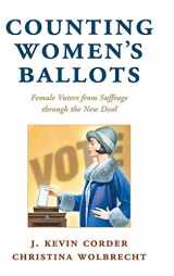 9781107140257-1107140250-Counting Women's Ballots: Female Voters from Suffrage through the New Deal (Cambridge Studies in Gender and Politics)