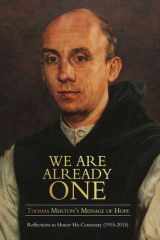 9781891785719-1891785710-We Are Already One: Thomas Merton's Message of Hope: Reflections to Honor His Centenary (1915–2015) (The Fons Vitae Thomas Merton Series)