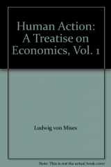 9780865976740-0865976740-Human Action: A Treatise on Economics, Vol. 1