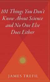 9780544309395-0544309391-101 Things You Don't Know About Science And No One Else Does Either