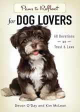 9781501816437-1501816438-Paws to Reflect for Dog Lovers: 60 Devotions on Trust & Love