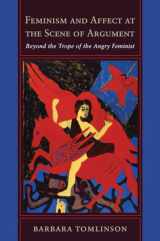 9781439902462-1439902461-Feminism and Affect at the Scene of Argument: Beyond the Trope of the Angry Feminist