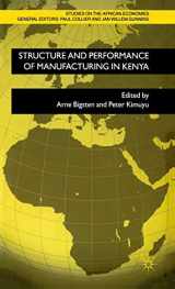 9780333970287-0333970284-Structure and Performance of Manufacturing in Kenya (Studies on the African Economies Series)
