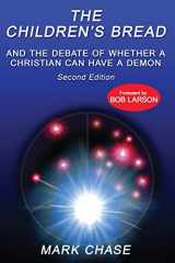 9781951497859-1951497856-The Children's Bread and the Debate of Whether a Christian Can Have a Demon 2nd Edition