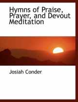 9780554464862-0554464861-Hymns of Praise, Prayer, and Devout Meditation