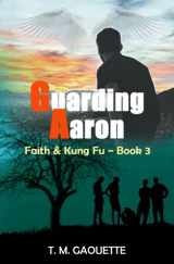9781729434949-1729434940-Guarding Aaron (Faith & Kung Fu)