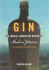 9781932112252-1932112251-Gin: The Much Lamented Death of Madam Geneva the Eighteenth Century Gin Craze