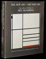 9780805799576-0805799575-The New Art, the New Life: The Collected Writings of Piet Mondrian (DOCUMENTS OF TWENTIETH CENTURY ART)