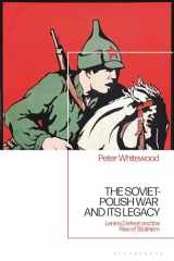 9781350238947-1350238945-Soviet-Polish War and its Legacy, The: Lenin’s Defeat and the Rise of Stalinism