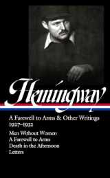 9781598537840-1598537849-Ernest Hemingway: A Farewell to Arms & Other Writings 1927-1932 (LOA #384): Men Without Women / A Farewell to Arms / Death in the Afternoon / letters (Library of America, 384)