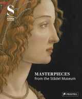 9783791354484-3791354485-Masterpieces from the Stadel Museum: Selected Works from the Stadel Museum Collection