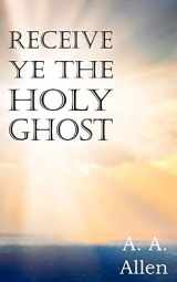 9781612034935-1612034934-Receive Ye the Holy Ghost