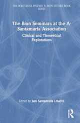 9781032661216-1032661216-The Bion Seminars at the A-Santamaría Association: Clinical and Theoretical Explorations (The Routledge Wilfred R. Bion Studies Book Series)