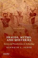 9780190096410-0190096411-Frauds, Myths, and Mysteries: Science and Pseudoscience in Archaeology
