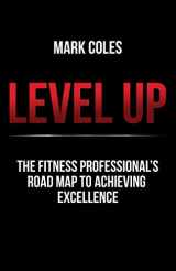 9781781334669-1781334668-Level Up: The fitness professional's road map to achieving excellence