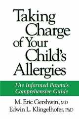 9781617370441-1617370444-Taking Charge of Your Child's Allergies: The Informed Parent's Comprehensive Guide