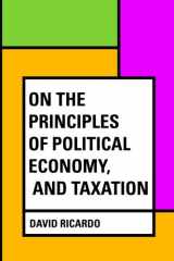 9781530295029-1530295025-On The Principles of Political Economy, and Taxation