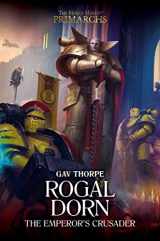 9781800262386-1800262388-Rogal Dorn: The Emperor's Crusader (16) (The Horus Heresy: Primarchs)