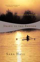 9780393324549-0393324540-Drawn to the Rhythm: A Passionate Life Reclaimed