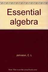 9780534005795-0534005799-Essential algebra