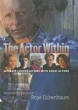 9780819569523-0819569526-The Actor Within: Intimate Conversations with Great Actors