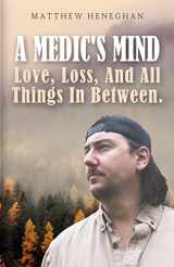 9781946211767-1946211761-A Medic's Mind: Love, Loss, And All Things In Between