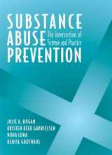 9780205341627-0205341624-Substance Abuse Prevention: The Intersection of Science and Practice