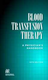 9781563953200-156395320X-Blood Transfusion Therapy: A Physician's Handbook, 10th Ed.