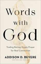9780800737016-0800737016-Words with God: Trading Boring, Empty Prayer for Real Connection