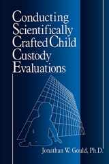 9780761911012-0761911014-Conducting Scientifically Crafted Child Custody Evaluations