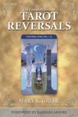 9781567182859-1567182852-The Complete Book of Tarot Reversals (Special Topics in Tarot Series, 1)