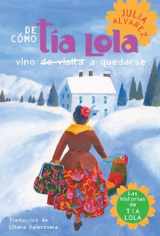 9780307930408-0307930408-De como tia Lola vino (de visita) a quedarse (How Aunt Lola Came to (Visit) Stay Spanish Edition) (The Tia Lola Stories)