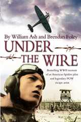 9781481088855-1481088858-Under the Wire: The bestselling memoir of an American Spitfire pilot and legendary POW escaper