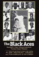 9781593304881-1593304889-The Black Aces: Baseball's Only African-American Twenty-Game Winners