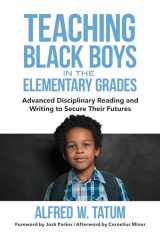 9780807766156-0807766151-Teaching Black Boys in the Elementary Grades: Advanced Disciplinary Reading and Writing to Secure Their Futures