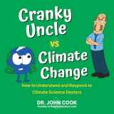 9780806540276-0806540273-Cranky Uncle vs. Climate Change: How to Understand and Respond to Climate Science Deniers